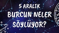 Günlük Burç Yorumuna Göre 5 Aralık Cumartesi Günün Nasıl Geçecek?