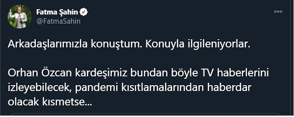 Şahin açıklamasında Orhan Özcan'a bir televizyon alınacağını söyledi.
