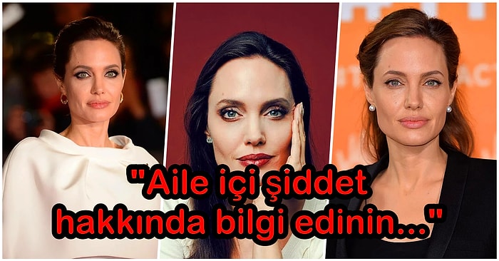 Yardımsever ve Yetenekli Oyuncu Angelina Jolie'nin İstismara Uğrayanlar İçin Verdiği Tavsiyeler