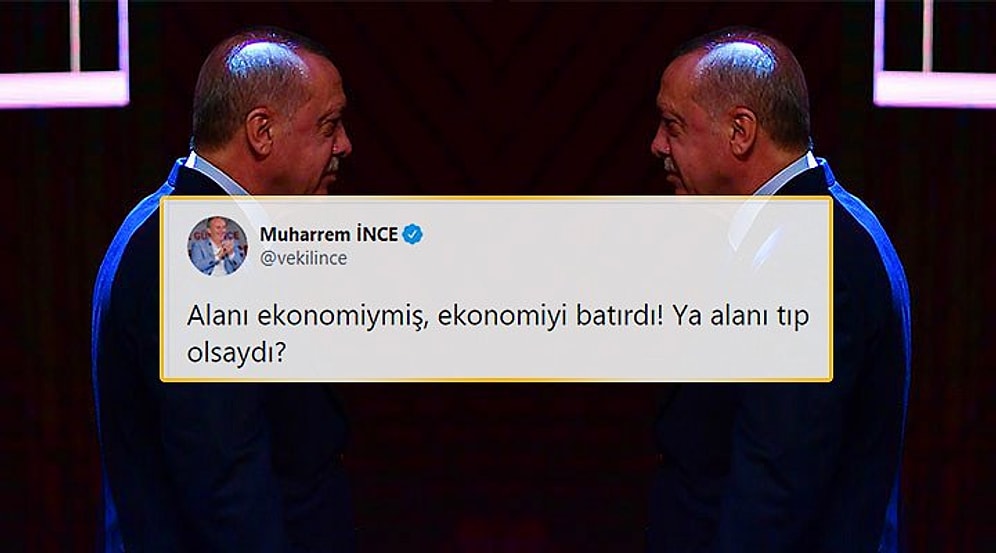 Muharrem İnce'den 'Alanım Ekonomi' Diyen Erdoğan'a: 'Ekonomiyi Batırdı; ya Alanı Tıp Olsaydı?'