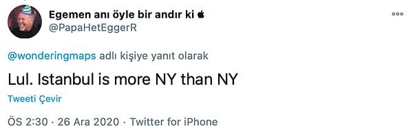 'İstanbul, New York'tan daha New York.'