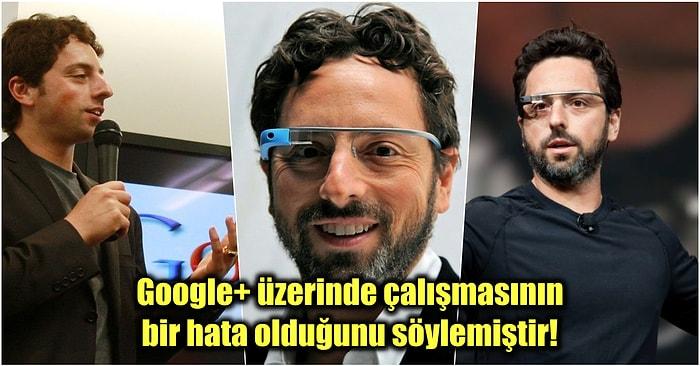 Google'ın Kurucu Ortağı Sergey Brin Hakkında Daha Önce Hiçbir Yerde Duymadığınız 19 Gerçek