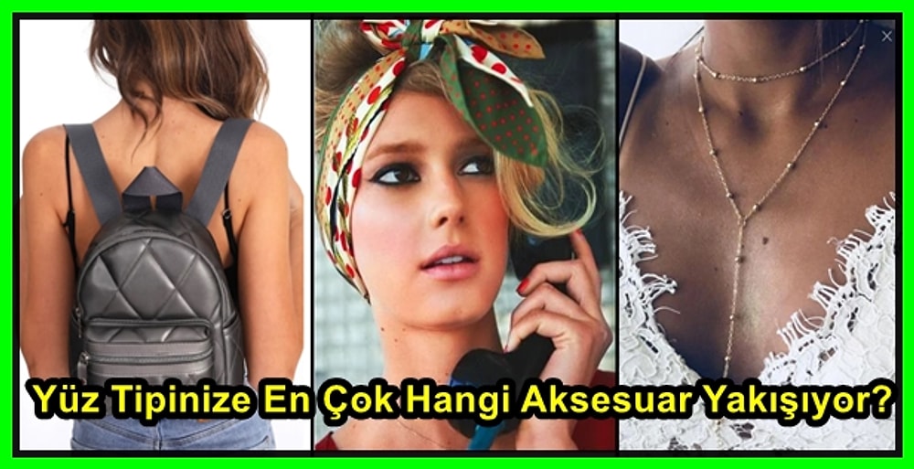 Vücut ve Yüz Şeklinize Göre Kullanmanız Gereken Aksesuarı Söylüyoruz!