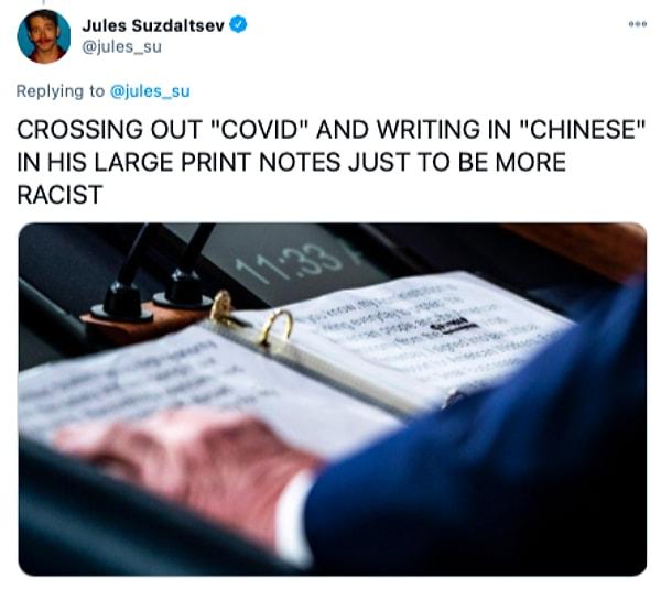9. "Notlarındaki 'Kovid' yazısının üstünü çizip 'Çinli' yazarak daha da ırkçı olmak."