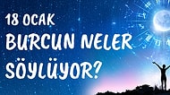 Günlük Burç Yorumuna Göre 18 Ocak Pazartesi Günün Nasıl Geçecek?