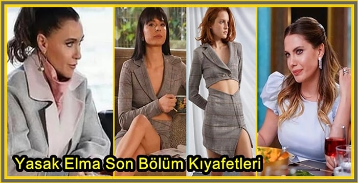 Yasak Elma'da Yine Görsel Ziyafet Vardı: Ender, Şahika, Zehra ve Yıldız'ın Son Bölümde Giydikleri Burada!