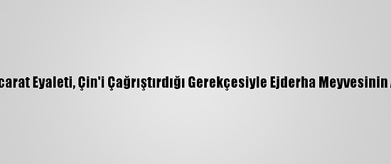 Hindistan'ın Gucarat Eyaleti, Çin'i Çağrıştırdığı Gerekçesiyle Ejderha Meyvesinin Adını Değiştirdi