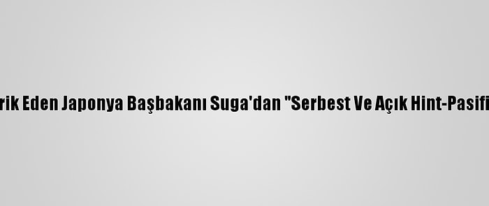 Biden'ı Tebrik Eden Japonya Başbakanı Suga'dan "Serbest Ve Açık Hint-Pasifik" Vurgusu