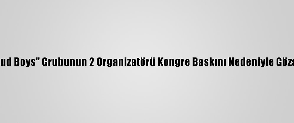 ABD'de "Proud Boys" Grubunun 2 Organizatörü Kongre Baskını Nedeniyle Gözaltına Alındı