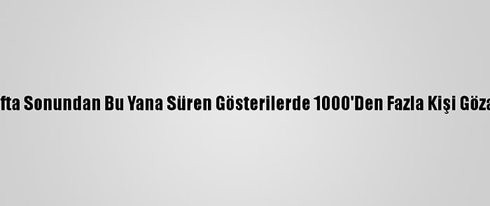 Tunus'ta Hafta Sonundan Bu Yana Süren Gösterilerde 1000'Den Fazla Kişi Gözaltına Alındı