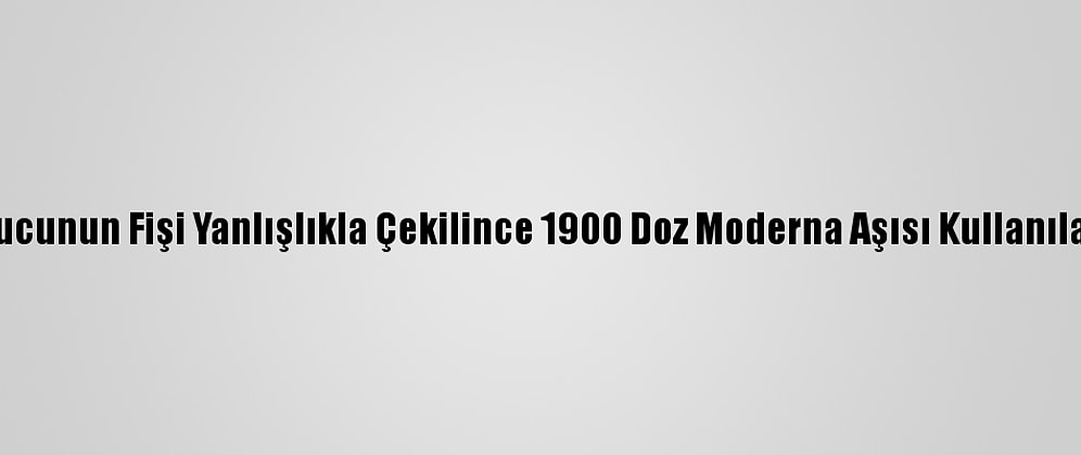 ABD'de Dondurucunun Fişi Yanlışlıkla Çekilince 1900 Doz Moderna Aşısı Kullanılamaz Hale Geldi