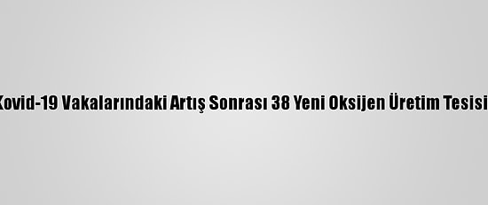Nijerya, Kovid-19 Vakalarındaki Artış Sonrası 38 Yeni Oksijen Üretim Tesisi Kuracak