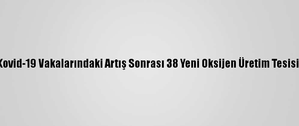 Nijerya, Kovid-19 Vakalarındaki Artış Sonrası 38 Yeni Oksijen Üretim Tesisi Kuracak