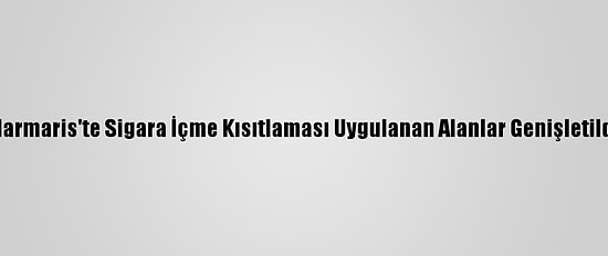 Marmaris'te Sigara İçme Kısıtlaması Uygulanan Alanlar Genişletildi