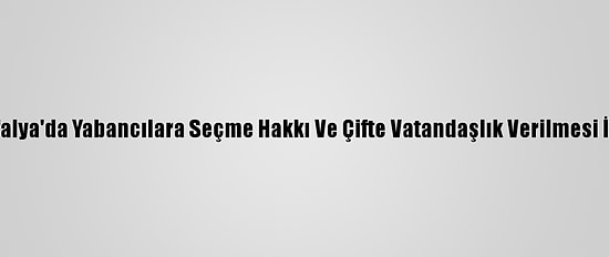 Almanya Kuzey Ren Vestfalya'da Yabancılara Seçme Hakkı Ve Çifte Vatandaşlık Verilmesi İçin Girişimde Bulunuldu