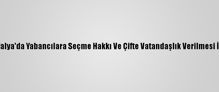 Almanya Kuzey Ren Vestfalya'da Yabancılara Seçme Hakkı Ve Çifte Vatandaşlık Verilmesi İçin Girişimde Bulunuldu