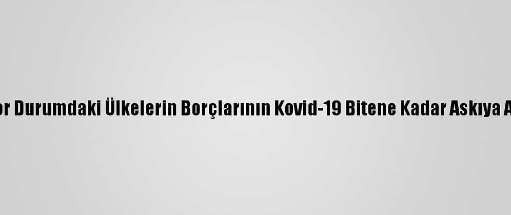 Pakistan'dan, Zor Durumdaki Ülkelerin Borçlarının Kovid-19 Bitene Kadar Askıya Alınması Çağrısı