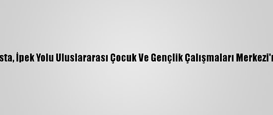Ak Partili Leyla Şahin Usta, İpek Yolu Uluslararası Çocuk Ve Gençlik Çalışmaları Merkezi'nin Açılışında Konuştu: