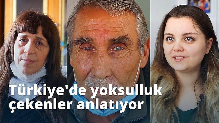 Asgari Ücretle Geçim, İşsizlik ve Pandemi: Türkiye'de Yoksulluk Çekenler Anlatıyor