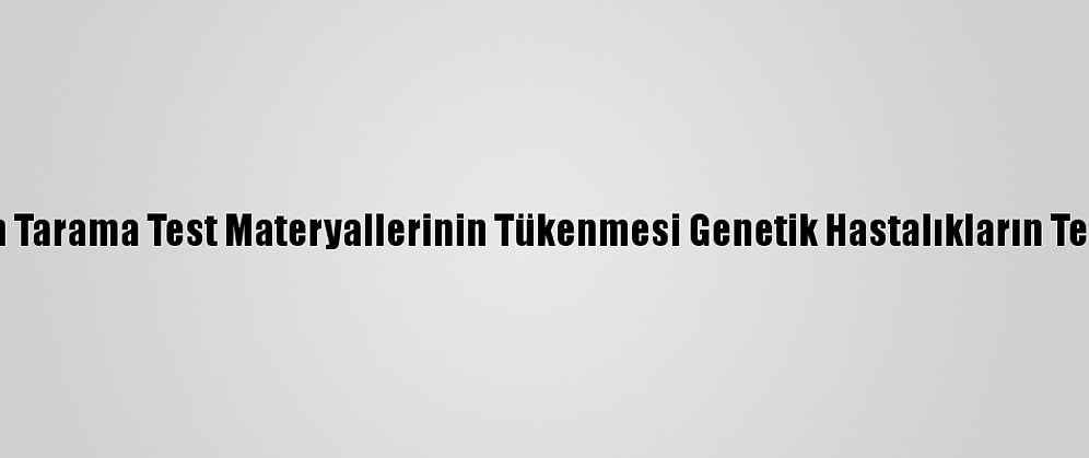 Gazze'de Yenidoğan Tarama Test Materyallerinin Tükenmesi Genetik Hastalıkların Teşhisini Geciktiriyor