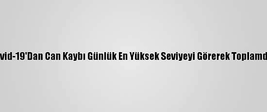 Portekiz'de Kovid-19'Dan Can Kaybı Günlük En Yüksek Seviyeyi Görerek Toplamda 11 Bini Geçti