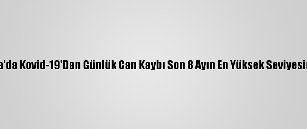 İspanya'da Kovid-19'Dan Günlük Can Kaybı Son 8 Ayın En Yüksek Seviyesine Çıktı