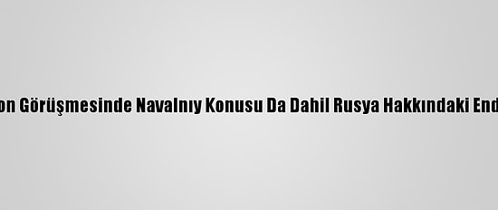 Biden, Putin İle Telefon Görüşmesinde Navalnıy Konusu Da Dahil Rusya Hakkındaki Endişelerini Dile Getirdi