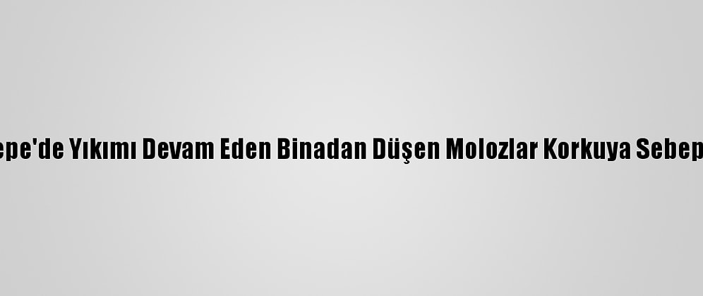 Maltepe'de Yıkımı Devam Eden Binadan Düşen Molozlar Korkuya Sebep Oldu