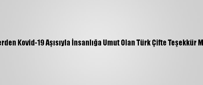 Öğrencilerden Kovid-19 Aşısıyla İnsanlığa Umut Olan Türk Çifte Teşekkür Mektupları