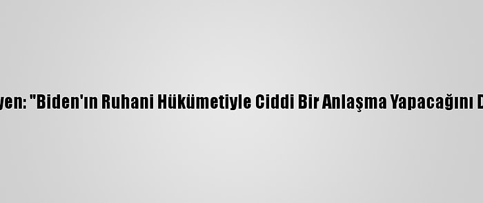 İranlı Akademisyen: "Biden'ın Ruhani Hükümetiyle Ciddi Bir Anlaşma Yapacağını Düşünmüyorum"