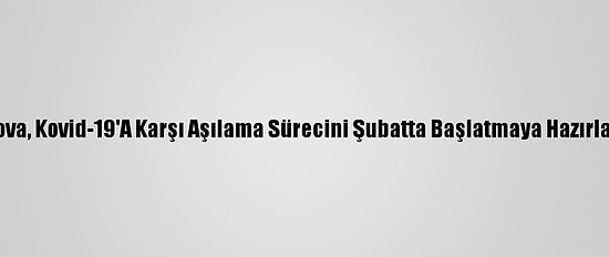 Moldova, Kovid-19'A Karşı Aşılama Sürecini Şubatta Başlatmaya Hazırlanıyor