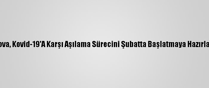 Moldova, Kovid-19'A Karşı Aşılama Sürecini Şubatta Başlatmaya Hazırlanıyor