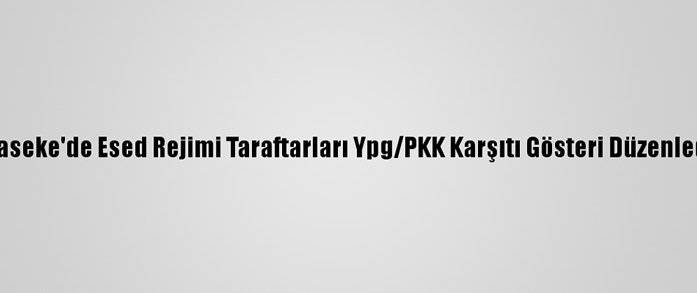 Haseke'de Esed Rejimi Taraftarları Ypg/PKK Karşıtı Gösteri Düzenledi
