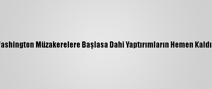 İranlı Uzmanlar, Tahran-Washington Müzakerelere Başlasa Dahi Yaptırımların Hemen Kaldırılmayacağını Düşünüyor