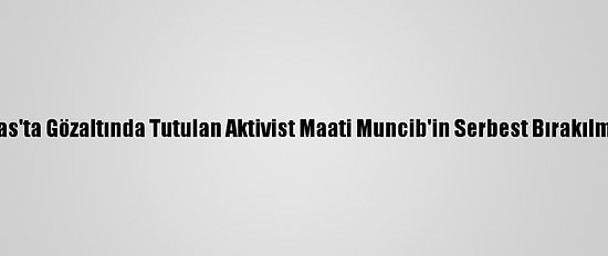 Uluslararası Af Örgütü, Fas'ta Gözaltında Tutulan Aktivist Maati Muncib'in Serbest Bırakılması Çağrısında Bulundu