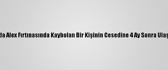 Fransa'da Alex Fırtınasında Kaybolan Bir Kişinin Cesedine 4 Ay Sonra Ulaşılabildi
