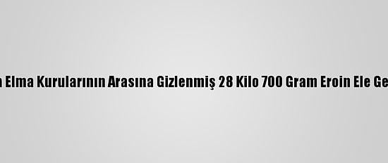Van'da Elma Kurularının Arasına Gizlenmiş 28 Kilo 700 Gram Eroin Ele Geçirildi