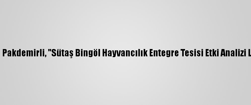 Tarım Ve Orman Bakanı Pakdemirli, "Sütaş Bingöl Hayvancılık Entegre Tesisi Etki Analizi Lansmanı"Nda Konuştu: