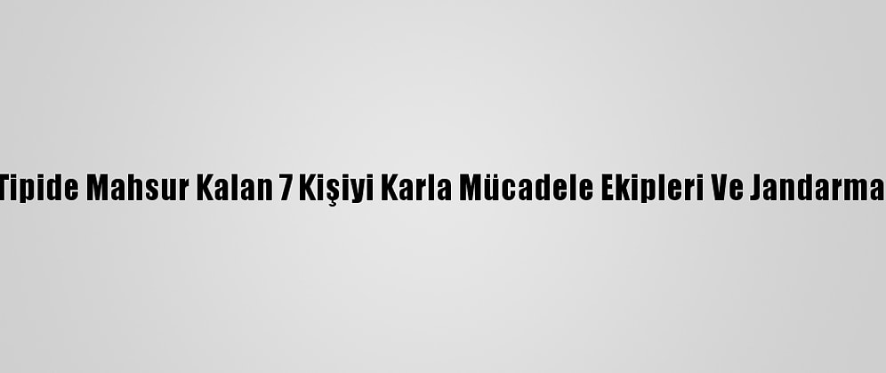 Sivas'ta Tipide Mahsur Kalan 7 Kişiyi Karla Mücadele Ekipleri Ve Jandarma Kurtardı