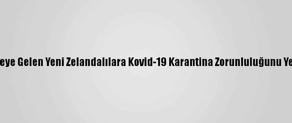 Avustralya, Ülkeye Gelen Yeni Zelandalılara Kovid-19 Karantina Zorunluluğunu Yeniden Kaldırdı