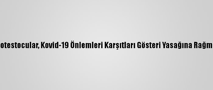 Avusturya'da Protestocular, Kovid-19 Önlemleri Karşıtları Gösteri Yasağına Rağmen Sokağa Çıktı