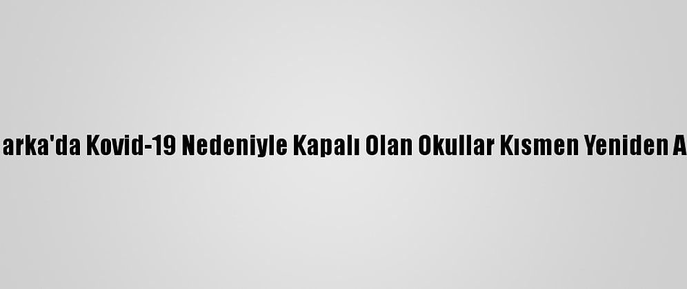 Danimarka'da Kovid-19 Nedeniyle Kapalı Olan Okullar Kısmen Yeniden Açılıyor