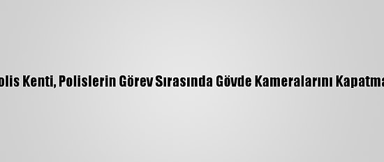 ABD'de Minneapolis Kenti, Polislerin Görev Sırasında Gövde Kameralarını Kapatmalarını Yasakladı
