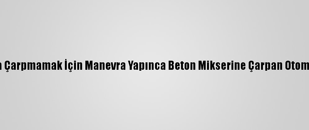 Sakarya'da Engelli Aracına Çarpmamak İçin Manevra Yapınca Beton Mikserine Çarpan Otomobilin Sürücüsü Yaralandı