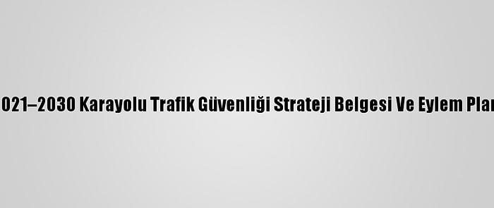 Cumhurbaşkanı Erdoğan, "2021–2030 Karayolu Trafik Güvenliği Strateji Belgesi Ve Eylem Planı Programında Konuştu: (2)