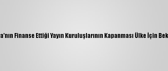 Ukrayna: Rusya'nın Finanse Ettiği Yayın Kuruluşlarının Kapanması Ülke İçin Beka Meselesidir