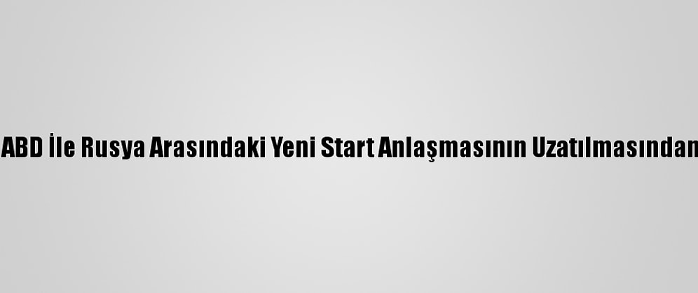 İngiltere, ABD İle Rusya Arasındaki Yeni Start Anlaşmasının Uzatılmasından Memnun