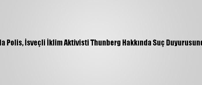 Hindistan'da Polis, İsveçli İklim Aktivisti Thunberg Hakkında Suç Duyurusunda Bulundu