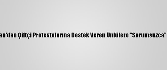 Hindistan'dan Çiftçi Protestolarına Destek Veren Ünlülere "Sorumsuzca" Tepkisi