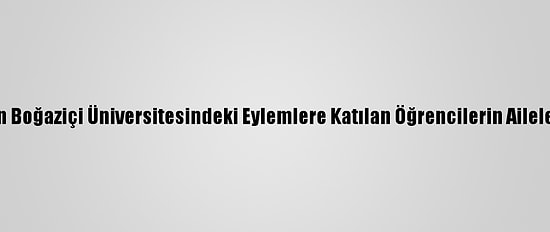 Bahçeli'den Boğaziçi Üniversitesindeki Eylemlere Katılan Öğrencilerin Ailelerine Çağrı: